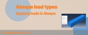 Abaqus Load Types: Applying Loads In Abaqus